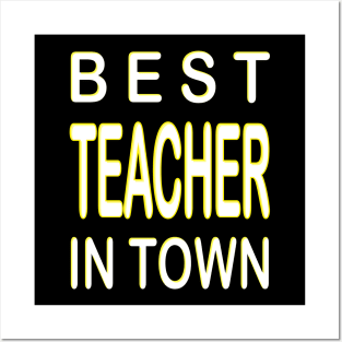 Best Teacher In Town Design Yellow Posters and Art